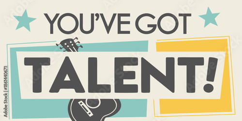 You've Got Talent Graphic Banner with Guitar and Stars