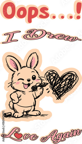 Oops I Drew Love Again Cute Bunny Illustration Funny Romantic T Shirt Design