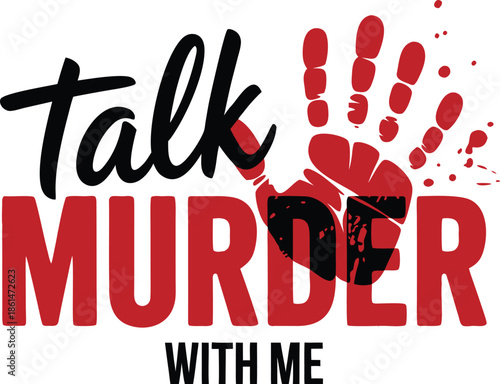 Talk Murder with Me T-Shirt Design