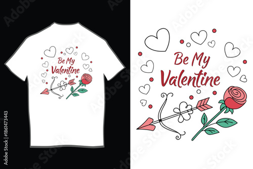 Be my valentine romantic t-shirt design featuring a vibrant red rose, cupid's arrow, and scattered hearts.