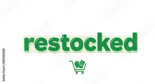 Product availability message for consumers indicating a fresh supply of items ready for purchase in online stores or physical retail outlets,