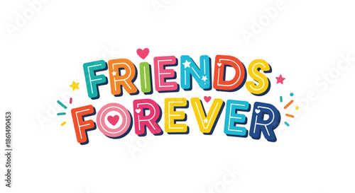 Vibrant typographic celebration of enduring companionship, featuring playful colorful lettering adorned with whimsical hearts and stars, symbolizing