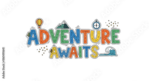 A vibrantly illustrated typographic design exclaiming 'Adventure Awaits' with playful elements symbolizing exploration of diverse landscapes and