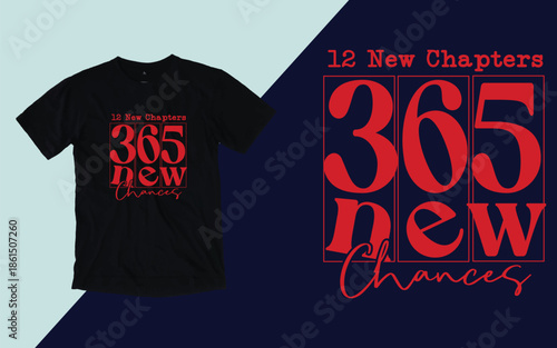 12 New Chapters 365 New Chances t shirt, Happy New Year t shirt