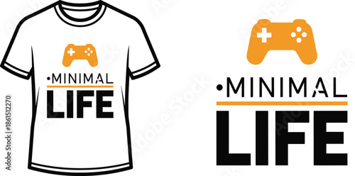Typography t-shirt design with "MINIMAL LIFE" lettering; Game controller themed artwork. isolated on white background