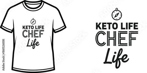Typography t-shirt design with "KETO LIFE CHEF Life" lettering; T-shirt themed artwork. isolated on white background