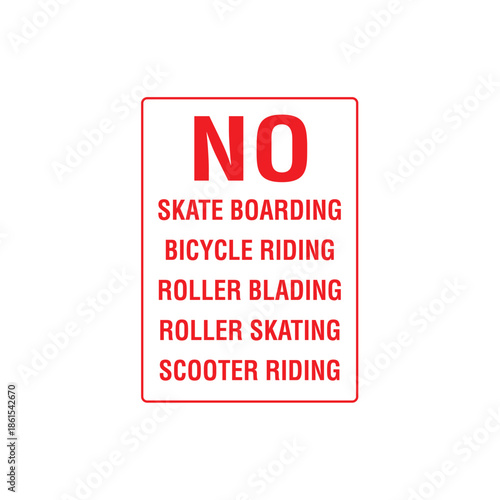 No Skateboarding Bicycle Rollerblading Or Scooter Riding Sign Vector Design
