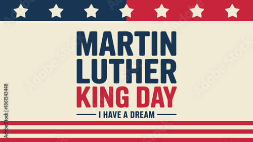 Martin Luther King Day banner with American flag stars and stripes and I Have a Dream text