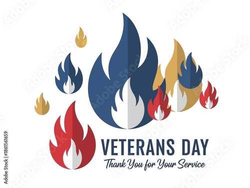 Veterans Day A Tribute of Flames. Thank You for Your Service, Remembering the Brave
