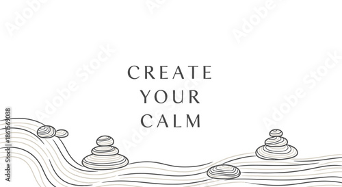 Minimalist Zen Background with Balance Stones and Flowing Lines, Encouraging Mindfulness and Inner Peace, Featuring the Text 'Create Your Calm'.