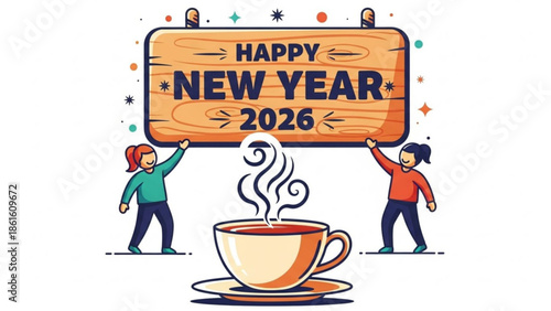 Happy new year 2026 celebration with steaming cup of coffee and two people holding wooden sign