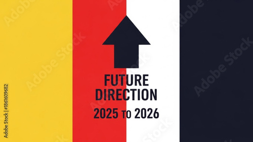 Future direction concept with upward arrow 2025 to 2026