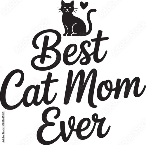 Best cat mom ever feline pet love animal owner loving caring adorable kitten