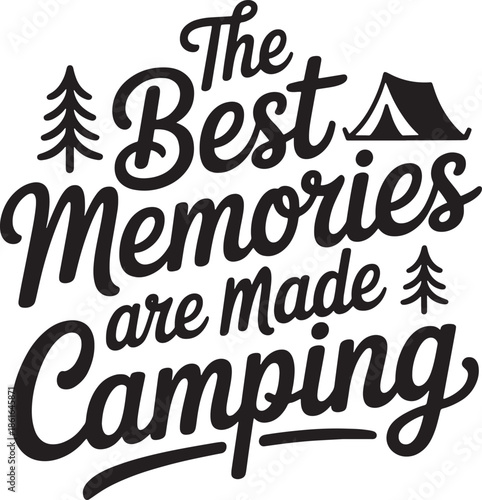 Best memories are made camping quote typography with nature icons for adventure travel
