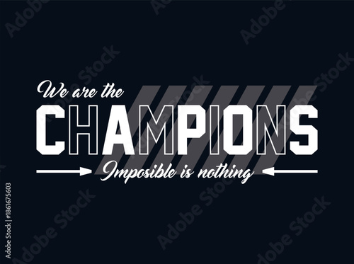 Motivational quote Champions Impossible is nothing on black background