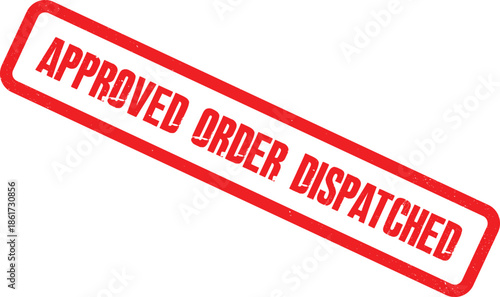 A red stamp on a white background reads approved order dispatched clearly