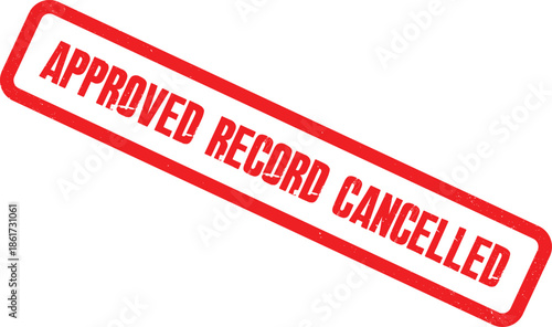 A red stamp with the words Approved Record Cancelled on a white background