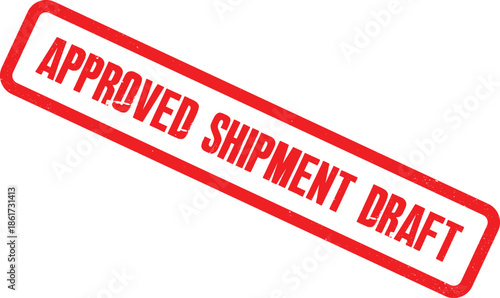 A red stamp reading approved shipment draft is shown on a white background