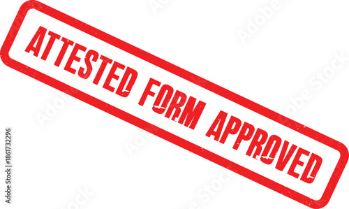 Vector illustration of a red grunge seal showing Attested Form Approved, an example of official rubber stamps for documentation