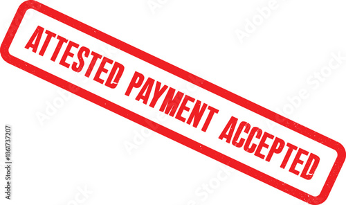 Red grunge rubber stamp impression confirming an attested and accepted payment, an official seal for financial verification isolated on white
