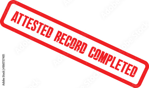 Attested Record Completed Stamp - Red Rubber Stamp Showing the Words Attested Record Completed