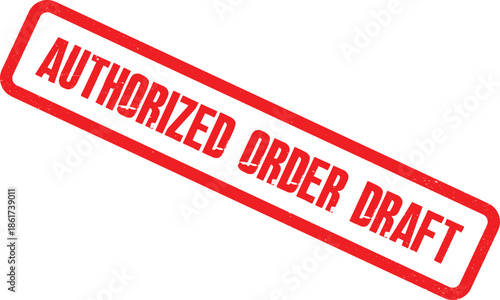 A close-up view of an authorized order draft stamp on a white background