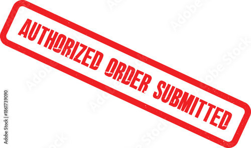 A red stamp confirms authorized order submitted on a white background