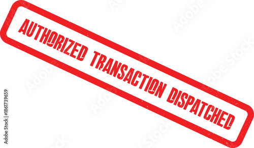 A red authorized transaction dispatched stamp is shown on a white background