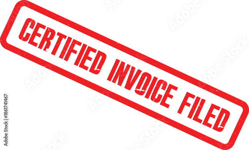 A close-up view of a red Certified Invoice Filed stamp on a white background, highlighting business, finance, and administration concepts.