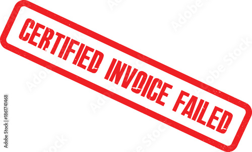 A close-up view of a red stamp on a white background indicating a failed invoice.