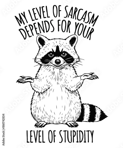 My level of sarcasm depends for your Level of stupidity T-shirt design vector, Funny Grumpy Raccoon Illustration Sarcastic Quote Design, raccoon, coffee, sarcastic, funny, quote, illustration, animal,