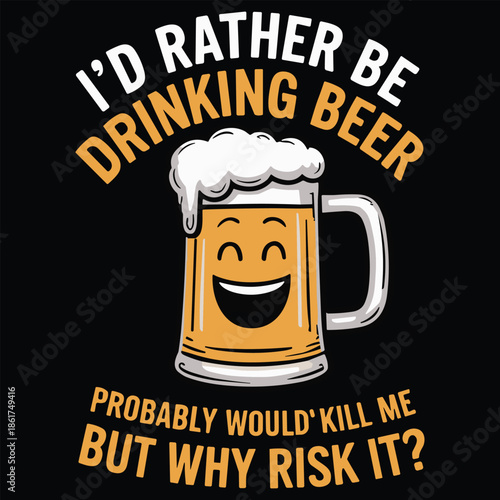 Happy beer mug with humorous drinking text on black background