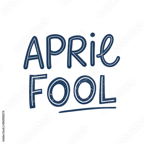 April Fools Day Handwritten Text in Blue Ink on White Background for Prank or Joke