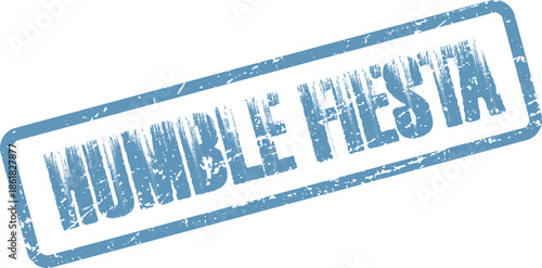 Distressed blue rubber stamp displaying the important message Humble Fiesta for spirited festivities