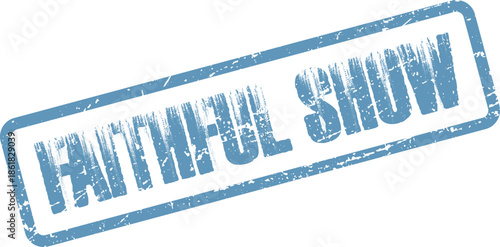 Faithful Show Mark in Distressed Rubber Stamp Style for Performing Arts Promotions