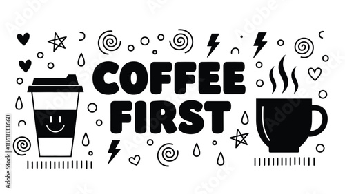 A playful graphic illustration of a coffee cup and a disposable cup with the phrase COFFEE FIRST