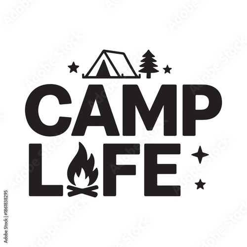 Camp Life Adventure Typography With Tent Campfire Trees And Stars Outdoor Design.