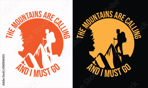 The Mountains Are Calling and I Must Go Adventure Hiking T-Shirt Typography Design