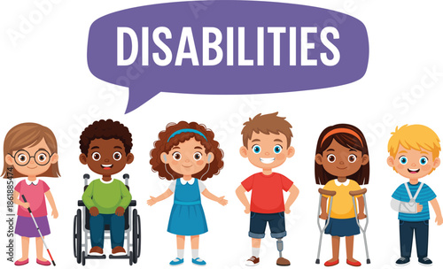 Diverse Group of Children with Different Disabilities and a Speech Bubble with Disabilities Text