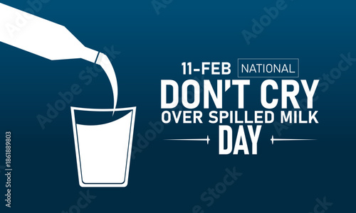Don’t Cry Over Spilled Milk Day Poster Banner and Background Design Template Featuring Upside-Down Milk Glass Smiling Face Wipe Cloth Illustration for February 11 Resilience Positivity Theme