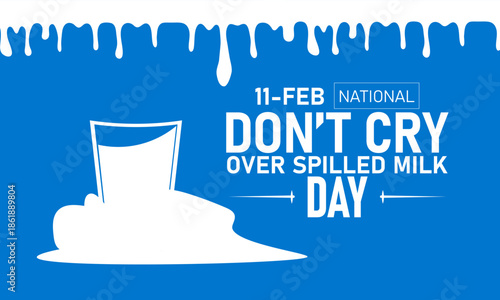 Don’t Cry Over Spilled Milk Day Poster Banner and Background Design Template Featuring Upside-Down Milk Glass Smiling Face Wipe Cloth Illustration for February 11 Resilience Positivity Theme