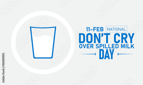 Don’t Cry Over Spilled Milk Day Poster Banner and Background Design Template Featuring Upside-Down Milk Glass Smiling Face Wipe Cloth Illustration for February 11 Resilience Positivity Theme