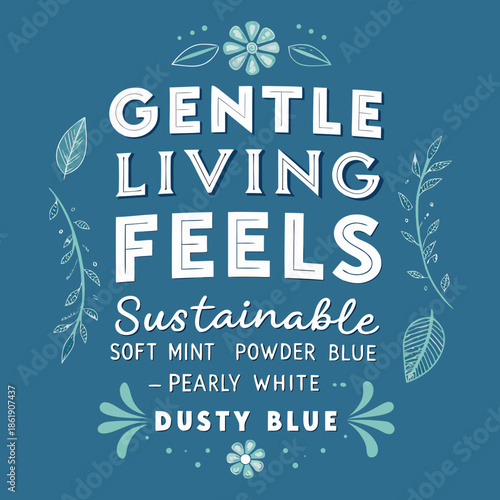 Gentle Living Feels Sustainable Soft Mint, Powder Blue, Pearly White, Dusty Blue Color Palette Inspiration