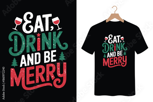 Holiday cheer t-shirt design with eat drink and be merry slogan