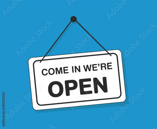 Open Signboard, Come In We’re Open Vector Illustration, Flat Design Style, Store Front Display and Business Welcome Sign.