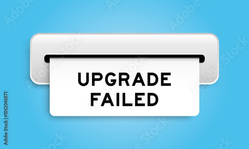 White coupon banner with word upgrade failed from machine on blue color background