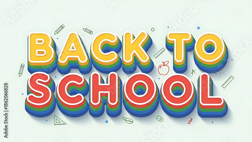 Colorful Back to School sign surrounded by stationery on a white background
