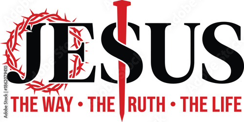 Jesus Christ Typography with Cross Nail Crown of Thorns and The Way, The Truth, and The Life on White Background