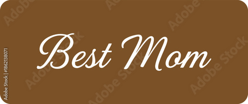 Happy mother's day best mom isolated on transparent background