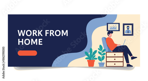 Work from home web banner design featuring a man sitting at a desk with a laptop and plants in a cozy modern home office environment.
